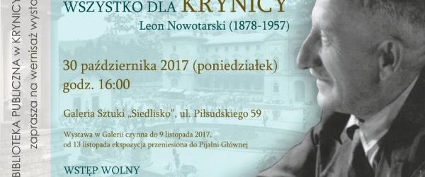 „Nic dla siebie, wszystko dla Krynicy. Leon Nowotarski” - wernisaż wystawy