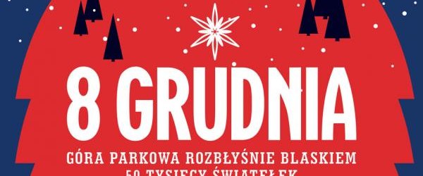 8 grudnia Góra Parkowa rozbłyśnie blaskiem 50 tysięcy światełek!
