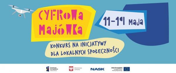 Cyfrowa Majówka – konkurs inicjatyw lokalnych
