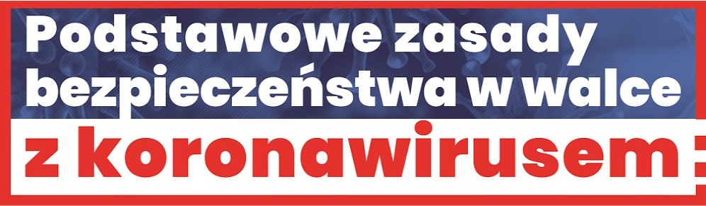 Podstawowe zasady walki z koronawirusem