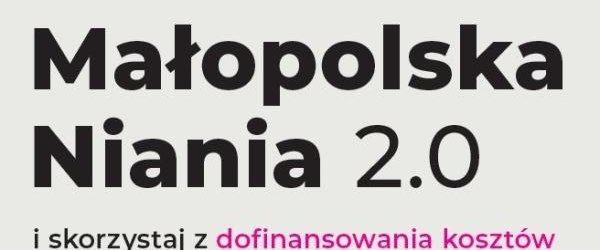 Trzeci nabór do Projektu grantowego Małopolska Niania 2.0