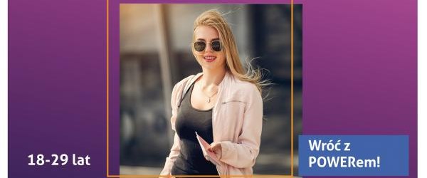 Wróć z POWERem – weź udział w bezpłatnym projekcie