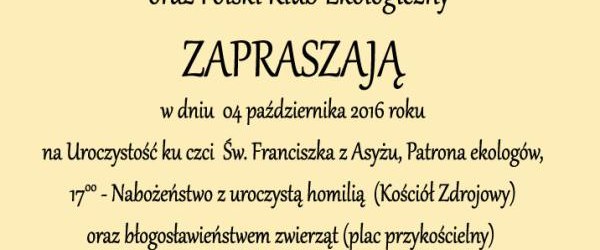 Parafia p.w. Wniebowzięcia N.M.P. oraz Polski Klub Ekologiczny zapraszają w dniu 4 października na uroczystość ku czci Św. Franciszka z Asyżu